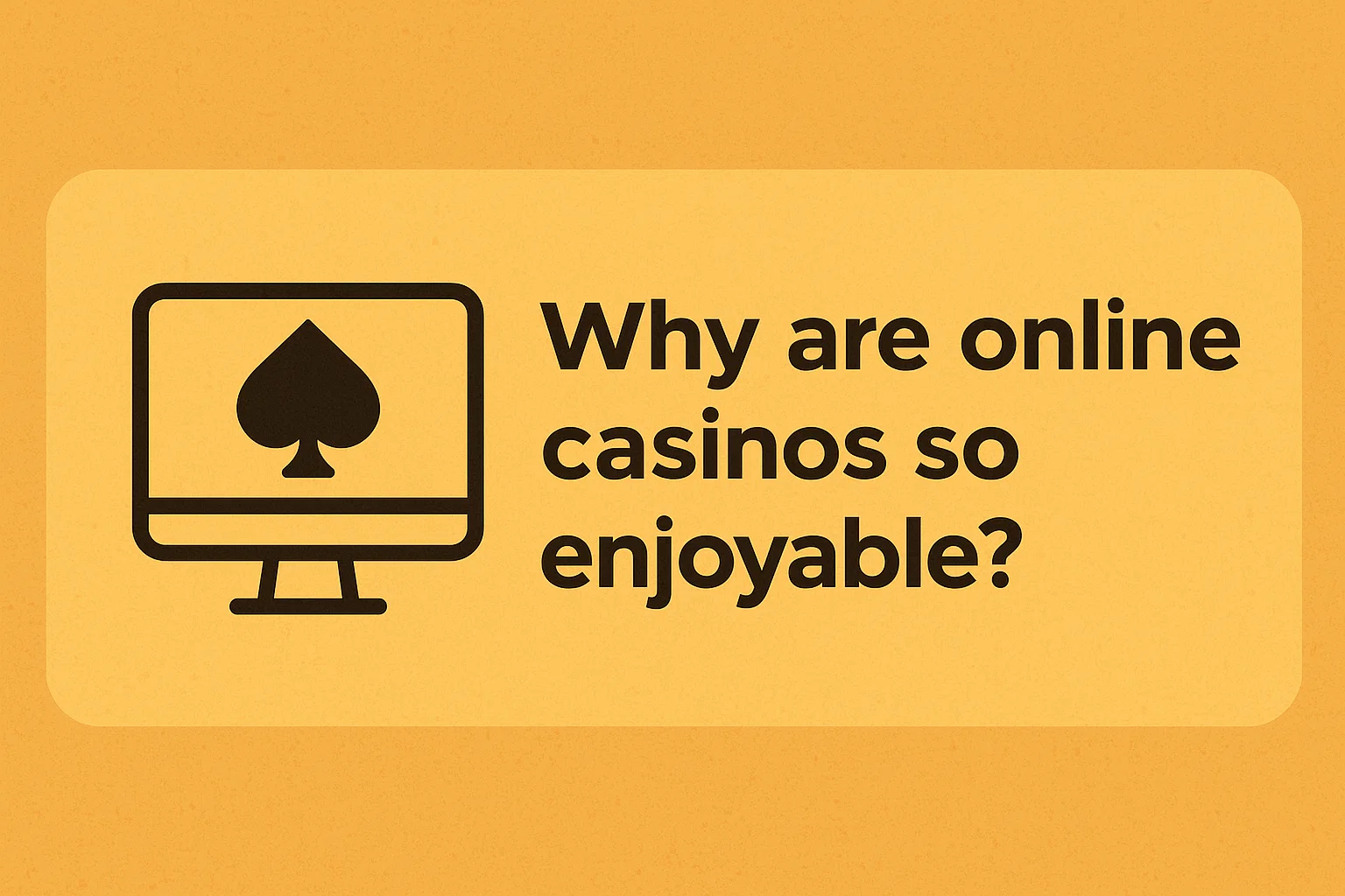 Why are online casinos so enjoyable?