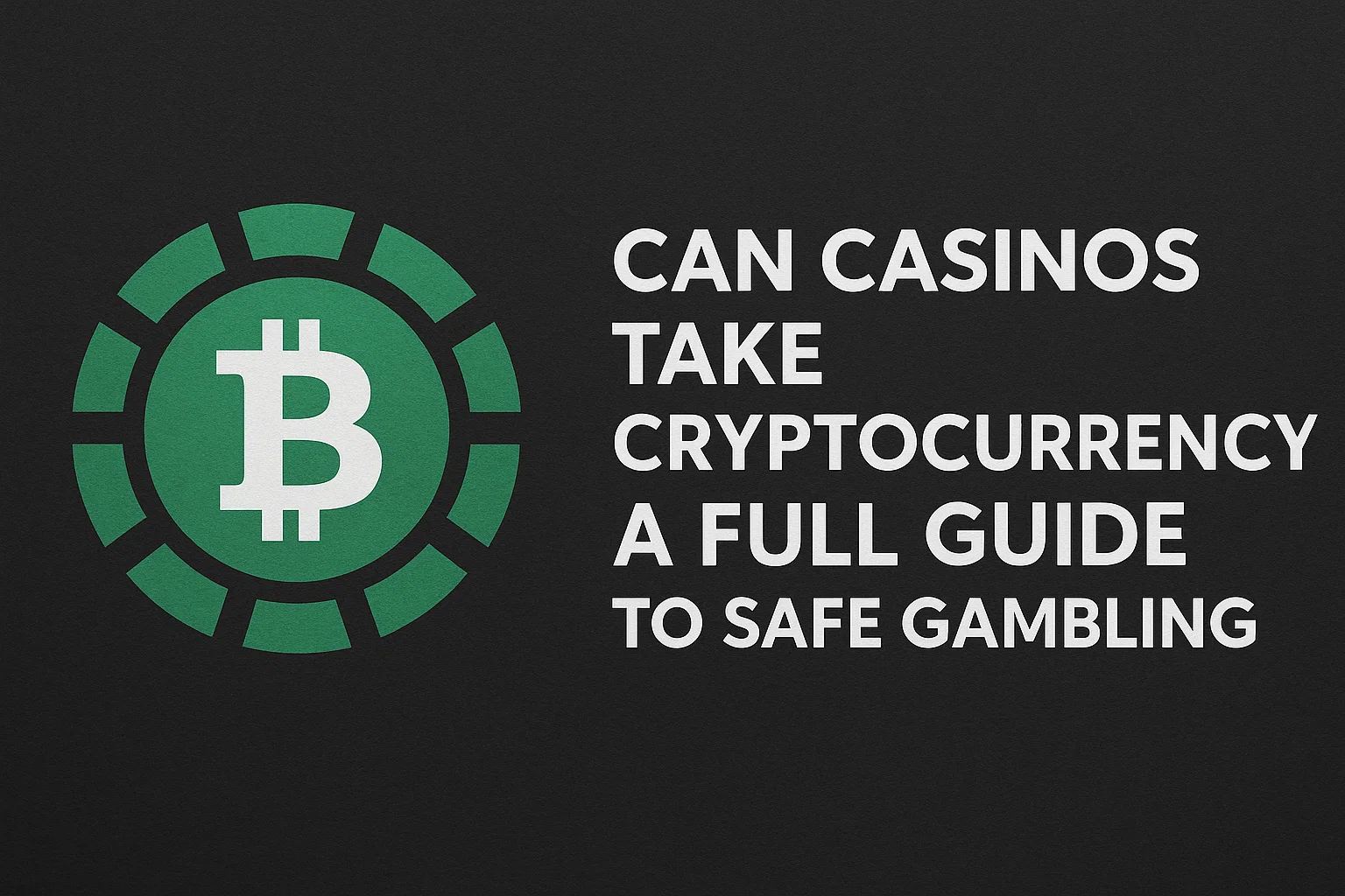 Can Casinos Take Cryptocurrency? A Full Guide to Safe Gambling
